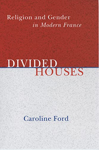 9780801443671: Divided Houses: Religion and Gender in Modern France