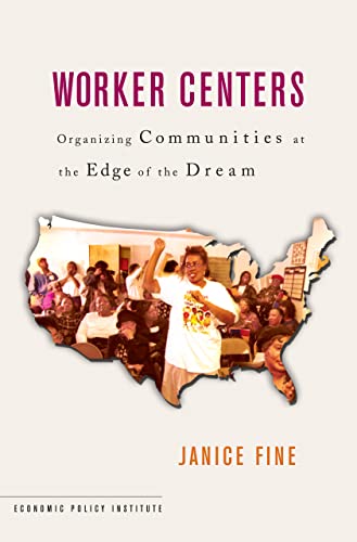 9780801444234: Worker Centers: Organizing Communities at the Edge of the Dream (Economic Policy Institute)
