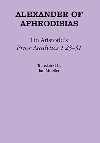 9780801444425: On Aristotle's "Prior Analytics 1.23-31"