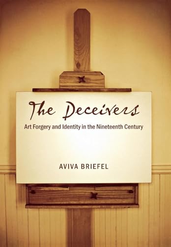 Imagen de archivo de The Deceivers: Art Forgery and Identity in the Nineteenth Century a la venta por WorldofBooks