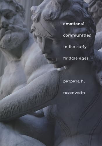 Emotional Communities in the Early Middle Ages (9780801444784) by Rosenwein, Barbara H.