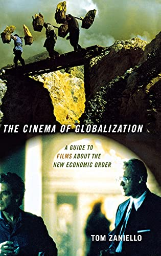 9780801444920: The Cinema of Globalization: A Guide to Films about the New Economic Order