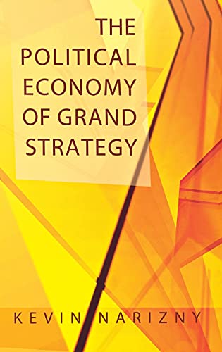 9780801445088: The Political Economy of Grand Strategy (Cornell Studies in Security Affairs)