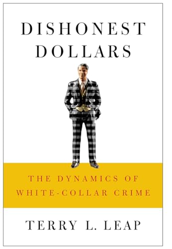 Beispielbild fr Dishonest dollars : the dynamics of white-collar crime. zum Verkauf von Kloof Booksellers & Scientia Verlag