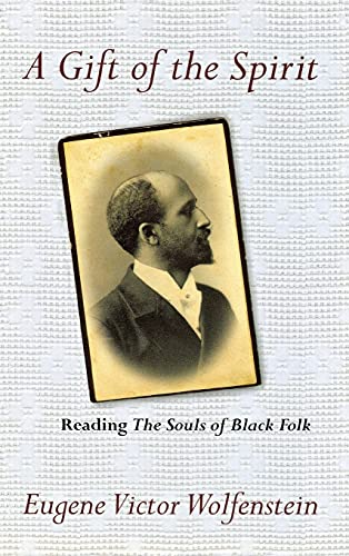 Beispielbild fr A Gift of the Spirit: Reading "The Souls of Black Folk" (Psychoanalysis and Social Theory) zum Verkauf von Midtown Scholar Bookstore