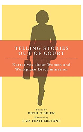 9780801445309: Telling Stories Out of Court: Narratives About Women and Workplace Discrimination