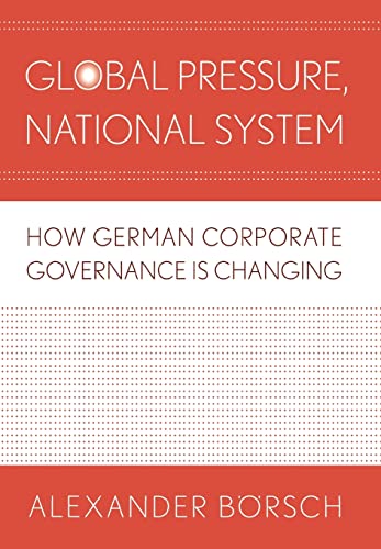 Beispielbild fr Global Pressure, National System : How German Corporate Governance Is Changing zum Verkauf von Better World Books