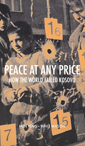 Stock image for Peace at Any Price: How the World Failed Kosovo for sale by Revaluation Books