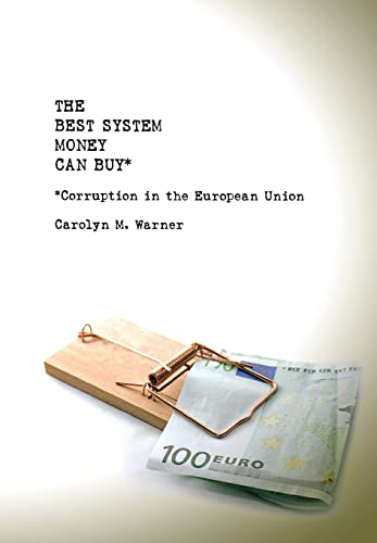Beispielbild fr The Best System Money Can Buy: Corruption in the European Union zum Verkauf von Powell's Bookstores Chicago, ABAA