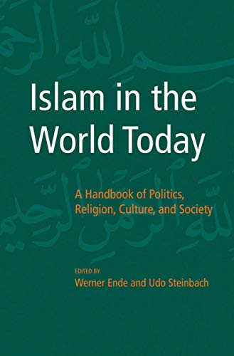 9780801445712: Islam in the World Today: A Handbook of Politics, Religion, Culture, and Society