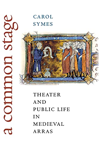 Beispielbild fr A Common Stage : Theater and Public Life in Medieval Arras zum Verkauf von Better World Books