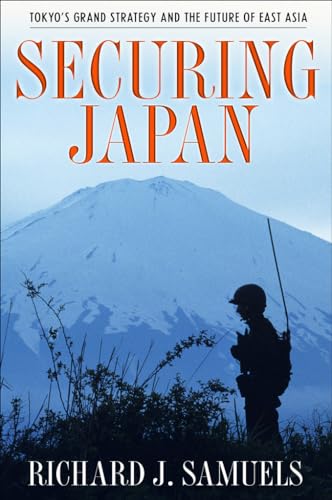 Beispielbild fr Securing Japan : Tokyo's Grand Strategy and the Future of East Asia zum Verkauf von Better World Books