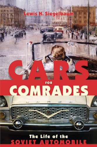 9780801446382: Cars for Comrades: The Life of the Soviet Automobile