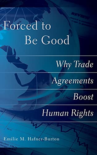 Stock image for Forced to Be Good : Why Trade Agreements Boost Human Rights for sale by Better World Books