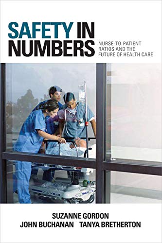 9780801446832: Safety in Numbers: Nurse-to-Patient Ratios and the Future of Health Care (The Culture and Politics of Health Care Work)