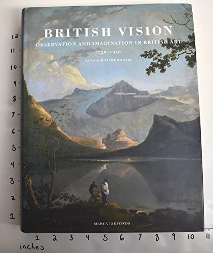 Imagen de archivo de British Vision: Observation and Imagination in British Art, 1750-1950 a la venta por ThriftBooks-Atlanta