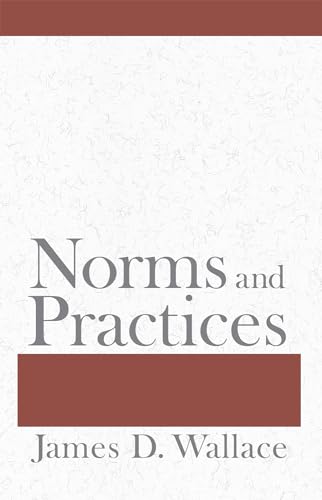 Norms and Practices (9780801447198) by Wallace, James D.