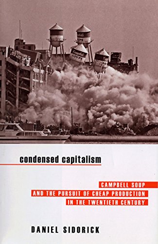 

Condensed Capitalism: Campbell Soup and the Pursuit of Cheap Production in the Twentieth Century [signed] [first edition]