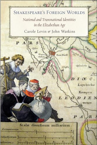 Imagen de archivo de Shakespeare's Foreign Worlds : National and Transnational Identities in the Elizabethan Age a la venta por Better World Books