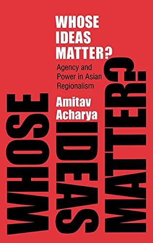 9780801447518: Whose Ideas Matter?: Agency and Power in Asian Regionalism