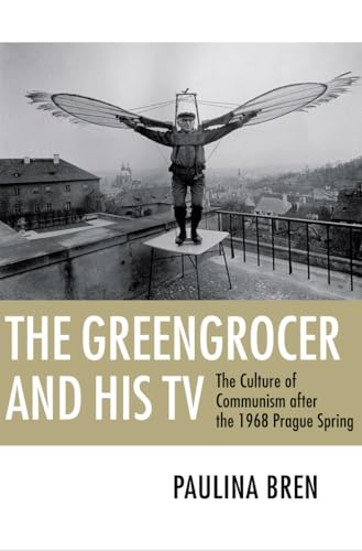 Imagen de archivo de The Greengrocer and His TV: The Culture of Communism after the 1968 Prague Spring a la venta por Lucky's Textbooks