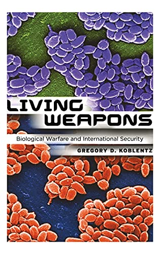 Beispielbild fr Living Weapons: Biological Warfare and International Security (Cornell Studies in Security Affairs) zum Verkauf von BooksRun