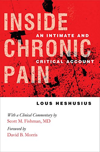 Imagen de archivo de Inside Chronic Pain: An Intimate and Critical Account [Culture and Politics of Health Care Work]. a la venta por BOOKHOME SYDNEY