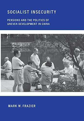 Stock image for Socialist Insecurity: Pensions and the Politics of Uneven Development in China for sale by Mispah books