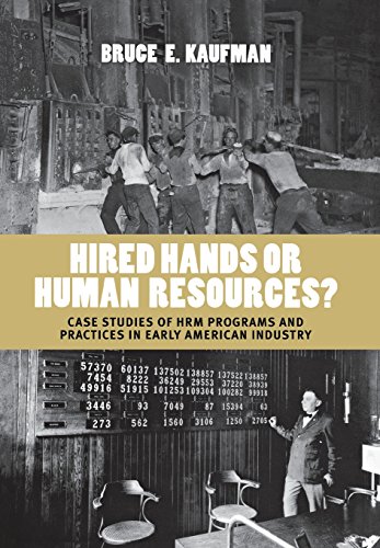 Stock image for Hired Hands or Human Resources? : Case Studies of HRM Programs and Practices in Early American Industry for sale by Better World Books