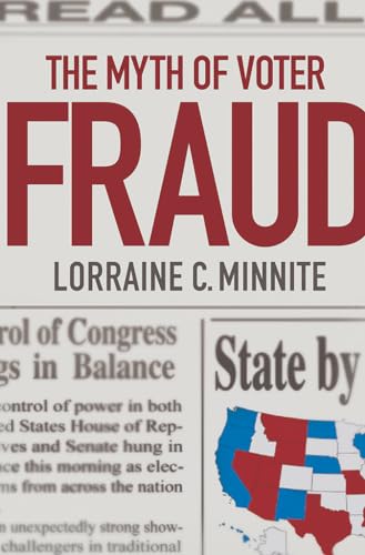 The Myth of Voter Fraud (9780801448485) by Minnite, Lorraine C.