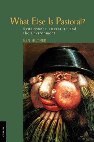 Beispielbild fr What Else Is Pastoral?: Renaissance Literature and the Environment zum Verkauf von Anybook.com