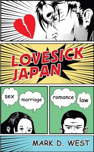 Lovesick Japan: Sex * Marriage * Romance * Law (9780801449475) by West, Mark D.