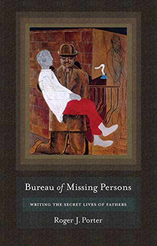 Stock image for Bureau of Missing Persons: Writing the Secret Lives of Fathers for sale by Red's Corner LLC