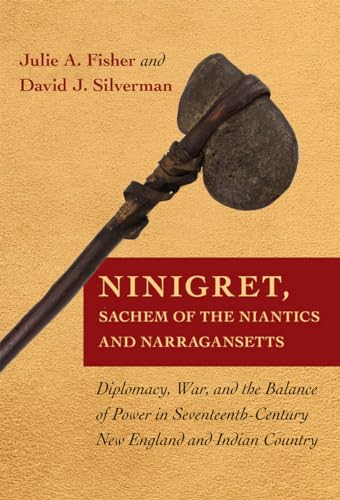 9780801450006: Ninigret, Sachem of the Niantics and Narragansetts: Diplomacy, War, and the Balance of Power in Seventeenth-Century New England and Indian Country