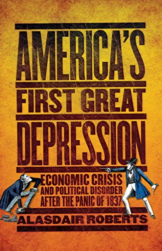 Beispielbild fr America's First Great Depression : Economic Crisis and Political Disorder after the Panic of 1837 zum Verkauf von Better World Books
