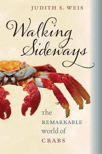 Stock image for Walking Sideways: The Remarkable World of Crabs for sale by SecondSale