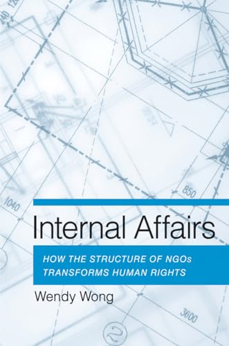 Stock image for Internal Affairs: How the Structure of NGOs Transforms Human Rights for sale by SecondSale