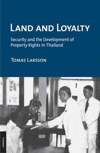 Stock image for Land and Loyalty: Security and the Development of Property Rights in Thailand (Cornell Studies in Political Economy) for sale by Midtown Scholar Bookstore