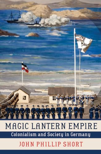 9780801450945: Magic Lantern Empire: Colonialism and Society in Germany