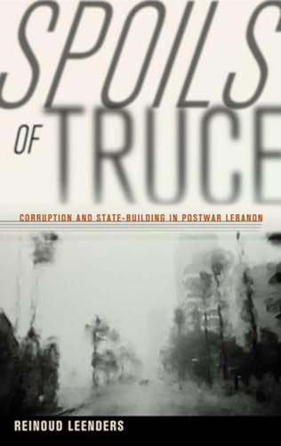 9780801451003: Spoils of Truce: Corruption and State-Building in Postwar Lebanon