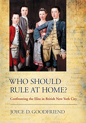 Beispielbild fr Who Should Rule at Home? : Confronting the Elite in British New York City zum Verkauf von Better World Books