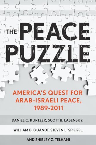 Imagen de archivo de The Peace Puzzle: America's Quest for Arab-Israeli Peace, 1989-2011 (Published in Collaboration with the United States Institute of Peace) a la venta por SecondSale