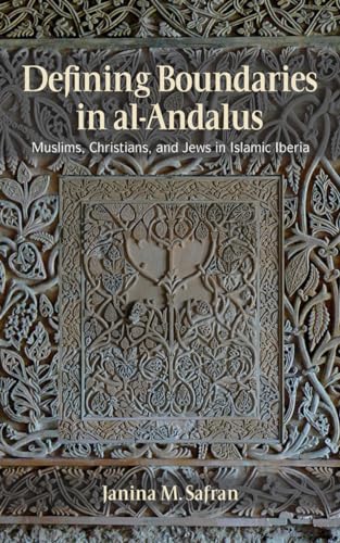 Beispielbild fr Defining Boundaries in Al-Andalus : Muslims, Christians, and Jews in Islamic Iberia zum Verkauf von Better World Books