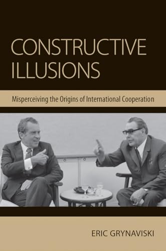 9780801452062: Constructive Illusions: Misperceiving the Origins of International Cooperation