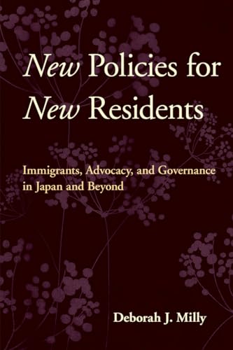 Stock image for New Policies for New Residents: Immigrants, Advocacy, and Governance in Japan and Beyond for sale by Midtown Scholar Bookstore