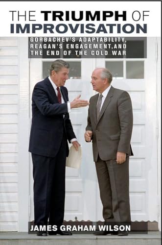 Beispielbild fr The Triumph of Improvisation : Gorbachev's Adaptability, Reagan's Engagement, and the End of the Cold War zum Verkauf von Better World Books