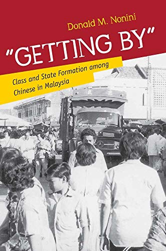 Stock image for Getting By": Class and State Formation among Chinese in Malaysia for sale by Lucky's Textbooks