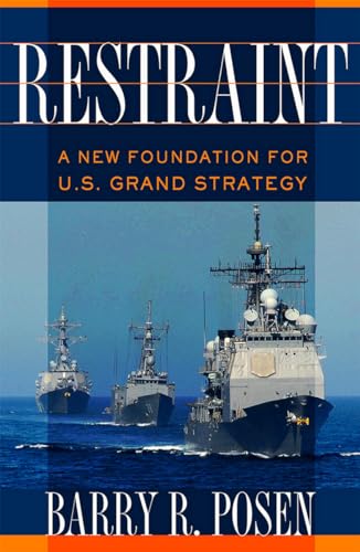 9780801452581: Restraint: A New Foundation for U.S. Grand Strategy (Cornell Studies in Security Affairs)