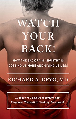 Stock image for Watch Your Back!: How the Back Pain Industry Is Costing Us More and Giving Us Lessaand What You Can Do to Inform and Empower Yourself in Seeking . Culture and Politics of Health Care Work) for sale by Chiron Media