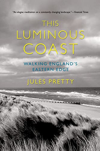 Beispielbild fr This Luminous Coast: Walking England's Eastern Edge zum Verkauf von BooksRun